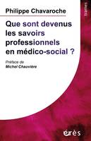 Que sont devenus les savoirs professionnels en médico-social ?