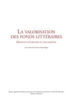 La valorisation des fonds littéraires, Maisons d'écrivain et recherche