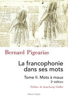 La francophonie dans ses mots, 2, Mots à maux