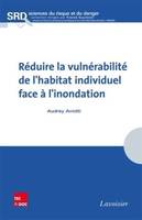 Réduire la vulnérabilité de l'habitat individuel face à l'inondation