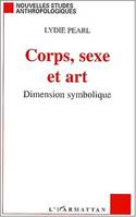 CORPS, SEXE ET ART, Dimension symbolique