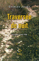 Journal / Charles Juliet., II, Journal, II : Traversée de nuit, (1965-1968)