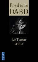 Les romans noirs de Frédéric Dard, 13, Le Tueur triste