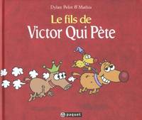 Victor qui pète / Le fils de Victor qui pète, Le fils