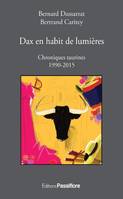 Dax en habit de lumières - chroniques taurines, 1990-2015, Chroniques taurines 1990-2015