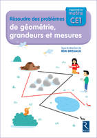 Résoudre des problèmes CE1 Cahier de géométrie, grandeurs et mesures