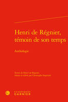 Henri de Régnier, témoin de son temps, Anthologie