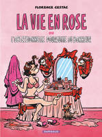 Cestac pour les grands., La Vie en rose - Tome 0 - La Vie en rose