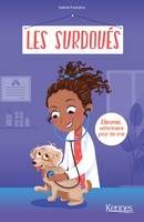 Les Surdoués - Éléonie, vétérina, Les Surdoués - Éléonie,  vétérinaire pour de vrai