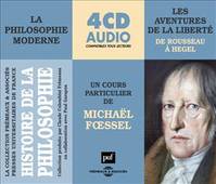 Histoire de la philosophie / Les aventuriers de la liberté : un cours particulier de Michaël Foessel