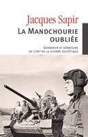 La Mandchourie oubliée, Grandeur et démesure de l'art de la guerre soviétique