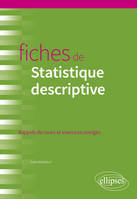 Fiches de statistique descriptive, Rappels de cours et exercices corrigés