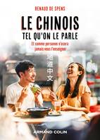 Le chinois tel qu'on le parle, et comme personne n'osera jamais vous l'enseigner