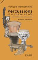 Percussions et la musique est née, Une histoire de percussions