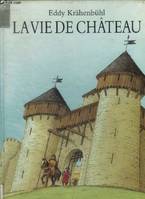 Vie de chateau (La)