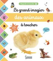 Le grand imagier des animaux à toucher, Regarde et touche