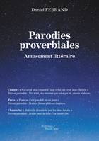 Parodies proverbiales - Amusement littéraire, Amusement littéraire