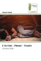 L'Autre - Prime - Temps, 22 Mars 2028