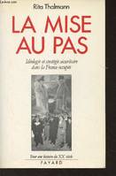 La Mise au pas, Idéologie et stratégie sécuritaire dans la France occupée (1940-1944)