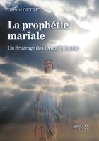 La prophétie mariale, Un éclairage des temps présents