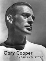 Gary Cooper: Enduring Style (new ed) /anglais