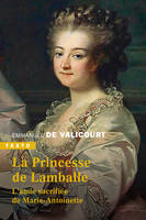 La princesse de Lamballe, L’amie sacrifiée de Marie-Antoinette