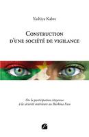 Construction d'une société de vigilance, Ou la participation citoyenne à la sécurité intérieure au Burkina Faso