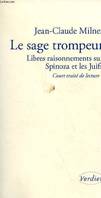 Court traité de lecture, 1, Le sage trompeur, libres raisonnements sur Spinoza et les Juifs