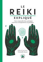 Le Reiki expliqué, Tout comprendre des 5 préceptes et de leurs enseignements au quotidien