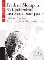 The best of Frederico Mompou en trente-et-un morceaux pour piano, en trente-et-un morceaux pour piano