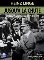 Jusqu'à la chute - Mémoires du majordome d'Hitler