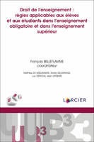 Droit de l'enseignement : règles applicables aux élèves et aux étudiants dans l'enseignement obligatoire et dans l'enseignement supé