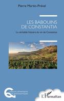 Les babouins de Constantia, La véritable histoire du vin de Constance