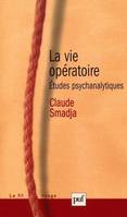 LA VIE OPERATOIRE - ETUDES PSYCHANALYTIQUES, Études psychanalytiques