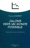 Jalons Vers un Monde Possible, Redonner des Racines a la Démocratie