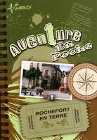 Aventure en poche Rochefort