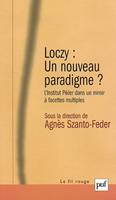 Loczy : un nouveau paradigme ?, l'Institut Pikler dans un miroir à facettes multiples