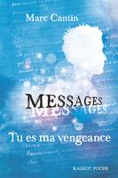 Messages, Tu es ma vengeance