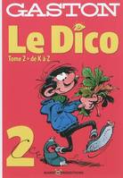 2, Gaston, le dico / De K à Z