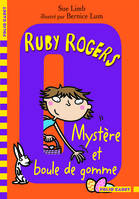 6, Ruby Rogers, 6 : Mystère et boule de gomme