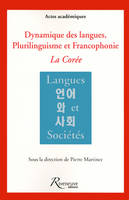 Dynamique des langues et plurilinguisme en Corée. Quel rôle pour la francophonie, la Corée