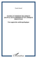 NGOMA ET MISSION ISLAMIQUE (DA‘WA) aux Comores et en Afrique orientale, Une approche anthropologique