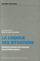 La logique des situations, Nouveaux regards sur l'écologie des activités sociales