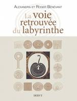 La voie retrouvée du labyrinthe