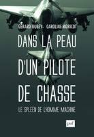 Dans la peau d'un pilote de chasse : le spleen de l'homme-machine, Le spleen de l'homme-machine