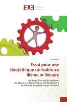 Essai pour une (bio)éthique utilisable au IIIème millénaire