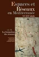 Espaces et Réseaux en Méditerranée, VIe-XVIe siècles, La formation des réseaux