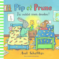 Pip et Prune : J'ai oublié mon doudou !