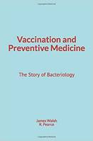 Vaccination and Preventive Medicine, The Story of Bacteriology