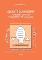 Alphabet du faux mouvement et métanoïa, Secrets d'Anatomie